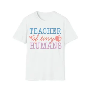 Teachers of Tiny Humans, Shirt for Teachers