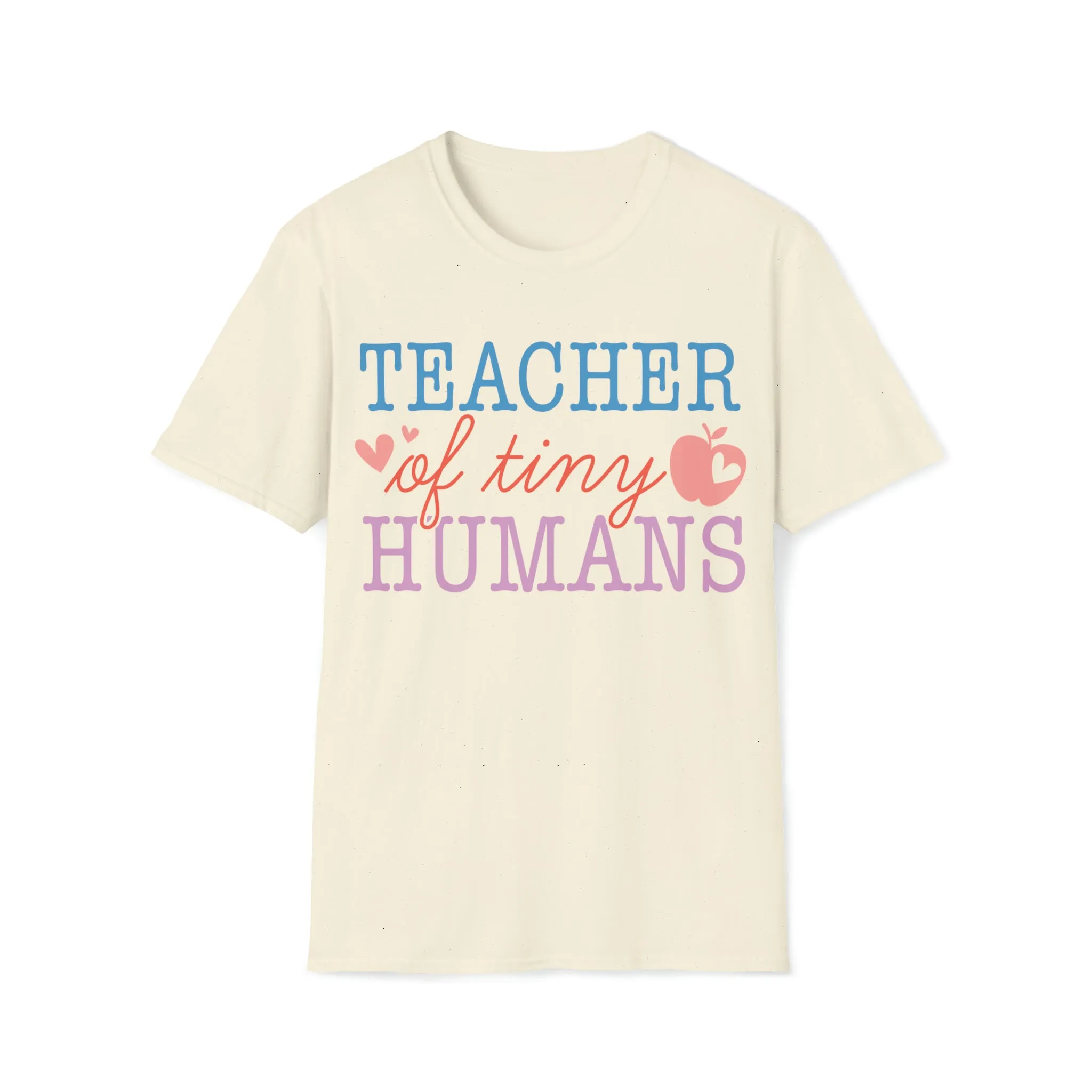 Teachers of Tiny Humans, Shirt for Teachers