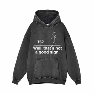 Well That’s Not A Good Sign Stickman Vintage Washed Hoodie